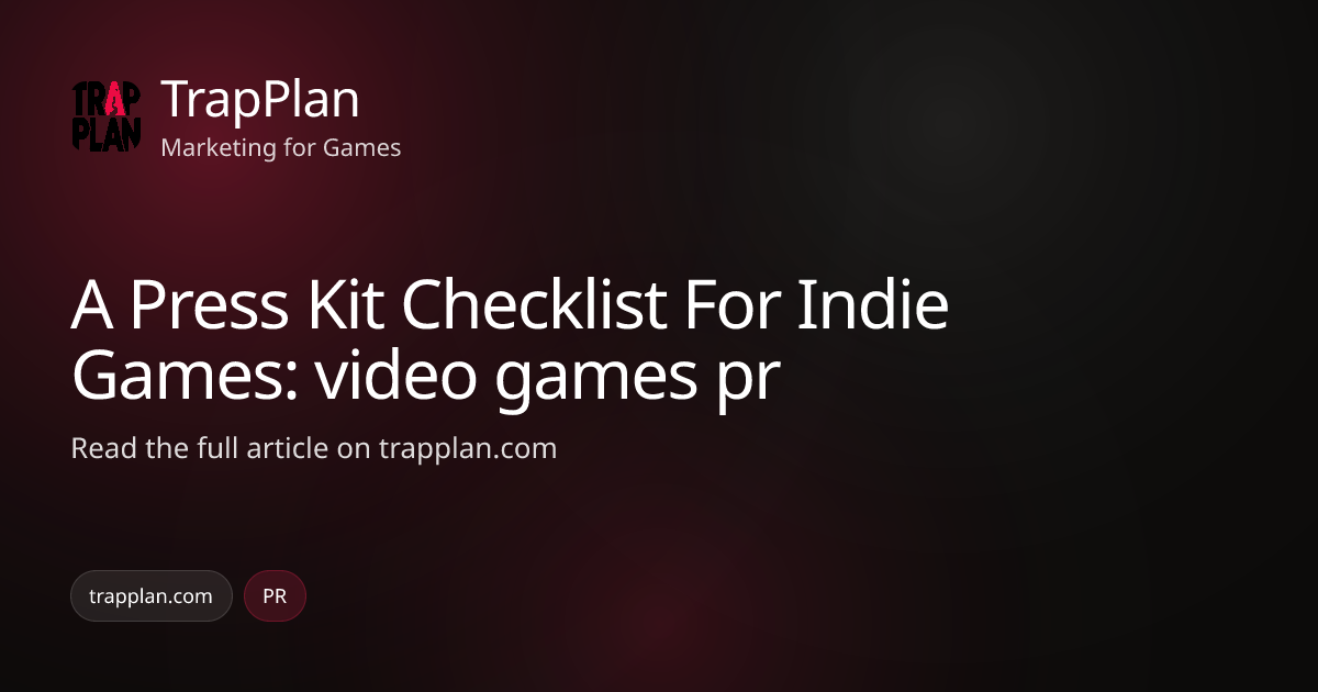 A Press Kit Checklist For Indie Games: video games pr